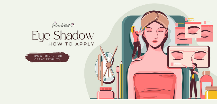 Eye Shadow How to Apply: Tips and Tricks for Great Results